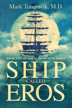 Paperback A Ship Called Eros: Book Two of the Narrow Path Series Book