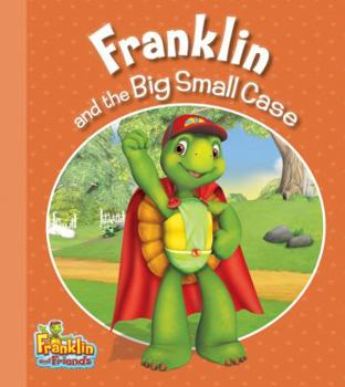 Franklin and the Big Small Case - Book  of the Franklin the Turtle