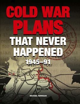 Hardcover Cold War Plans That Never Happened, 1945-91 Book