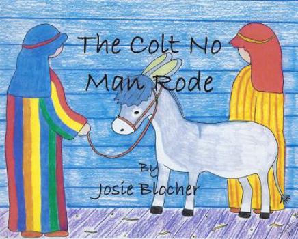 Paperback The Colt No Man Rode: An Easter Story and Coloring Book