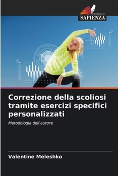 Paperback Correzione della scoliosi tramite esercizi specifici personalizzati [Italian] Book