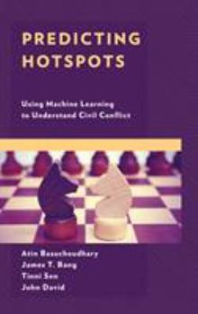 Hardcover Predicting Hotspots: Using Machine Learning to Understand Civil Conflict Book