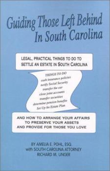 Paperback Guiding Those Left Behind in South Carolina: The Legal and Practical Things You Need to Do to Settle an Estate in South Carolina Book