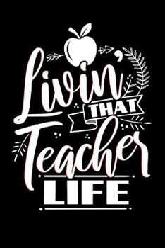 Paperback Livin' That Teacher Life: School Gifts For Teachers Book