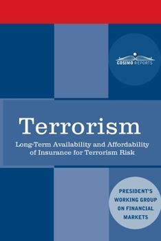 Paperback Terrorism: Long-Term Availability and Affordability of Insurance for Terrorism Risk Book