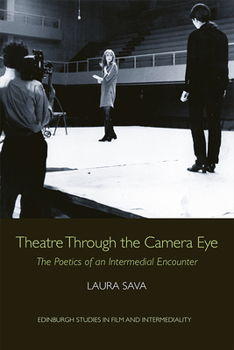 Paperback Theatre Through the Camera Eye: The Poetics of an Intermedial Encounter Book