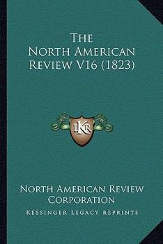Paperback The North American Review V16 (1823) Book