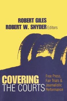 Paperback Covering the Courts: Free Press, Fair Trials, and Journalistic Performance Book