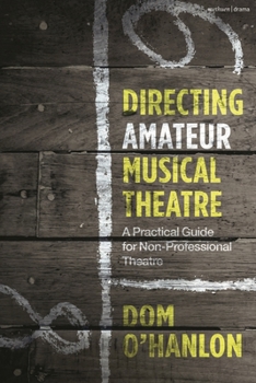 Paperback Directing Amateur Musical Theatre: A Practical Guide for Non-Professional Theatre Book
