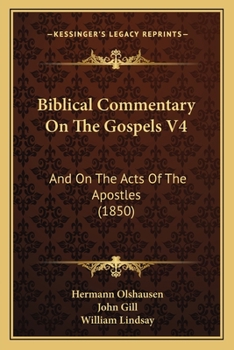 Paperback Biblical Commentary On The Gospels V4: And On The Acts Of The Apostles (1850) Book