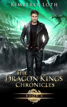 The Dragon Kings Chronicles: Book 6 - Book #11 of the Dragon Kings Chronicles