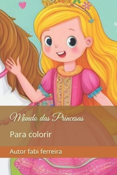 Paperback Mundo das Princesas: Para colorir [Portuguese] Book