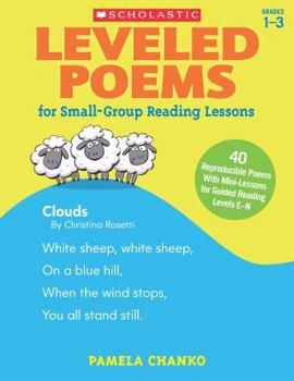Paperback Leveled Poems for Small-Group Reading Lessons: 40 Reproducible Poems with Mini-Lessons for Guided Reading Levels E-N Book