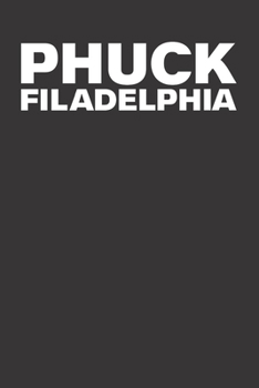 Paperback Phuck Filadelphia Funny Anti Philly 120 Page Notebook Lined Journal Book