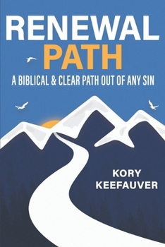 Paperback Renewal Path: A Biblical & Clear Path Out Of Any Sin Book
