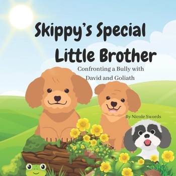 Paperback Skippy's Special Little Brother: Confronting a Bully with David and Goliath Book