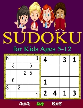 Paperback SUDOKU for Kids Ages 5-12: Sudoku Puzzles for Childen 5 to 12- 4x4 Sudoku for Kids - Easy Sudoku Puzzles For Kids - - 9x9 Sudoku for Kids - begin [Large Print] Book