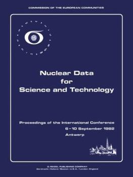 Paperback Nuclear Data for Science and Technology: Proceedings of the International Conference Antwerp 6-10 September 1982 Book