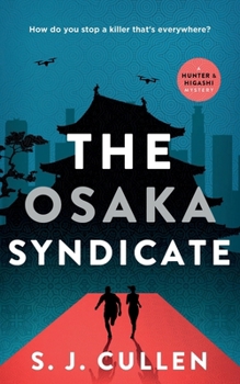 The Osaka Syndicate: a Mystery-Thriller, Hunter and Higashi Book 2 (The Hunter and Higashi Mysteries) - Book #2 of the Hunter and Higashi Mysteries