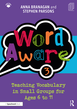 Paperback Word Aware 3: Teaching Vocabulary in Small Groups for Ages 6 to 11 Book