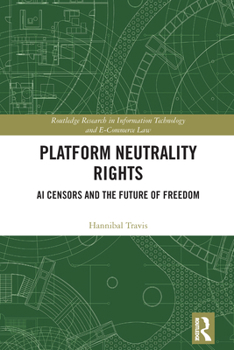 Hardcover Platform Neutrality Rights: AI Censors and the Future of Freedom Book