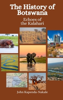 Paperback The History of Botswana: Echoes of the Kalahari Book