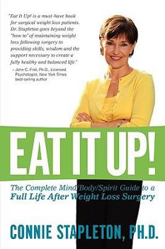 Paperback Eat It Up! the Complete Mind/Body/Spirit Guide to a Full Life After Weight Loss Surgery Book