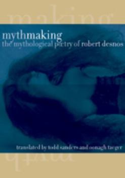 Hardcover Mythmaking: The Mythological Poetry of Robert Desnos Book