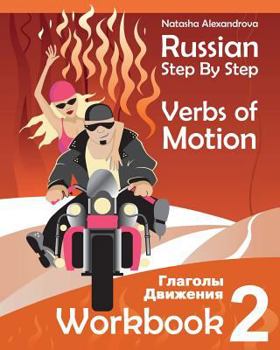 Paperback Russian Step By Step Verbs of Motion: Workbook 2 Book