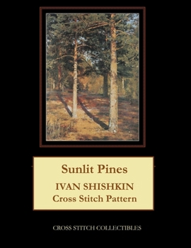Paperback Sunlit Pines: Ivan Shishkin Cross Stitch Pattern Book