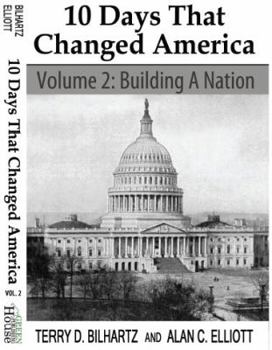 Paperback 10 Days That Changed America, Volume 2: Building a Nation Book
