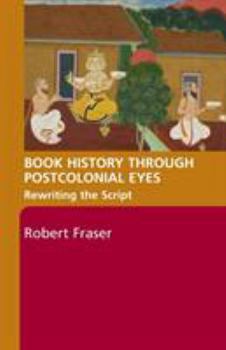 Paperback Book History Through Postcolonial Eyes: Rewriting the Script Book