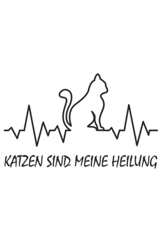 Katzen Sind Meine Heilung: Katze Katzenmama Katzenliebhaber Dina5 Blanko Malheft Notizbuch Tagebuch Planer Notizblock Kladde Journal Strazze (German Edition)