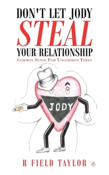 Paperback Don't Let Jody Steal Your Relationship: Common Sense for Uncommon Times Book