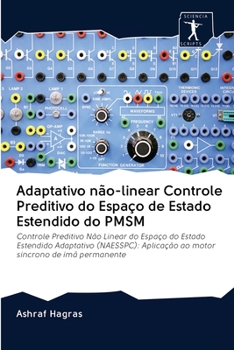 Paperback Adaptativo não-linear Controle Preditivo do Espaço de Estado Estendido do PMSM [Portuguese] Book