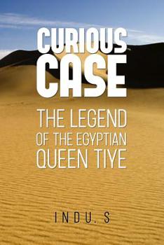 Paperback Curious Case: The Legend of the Egyptian Queen Tiye Book