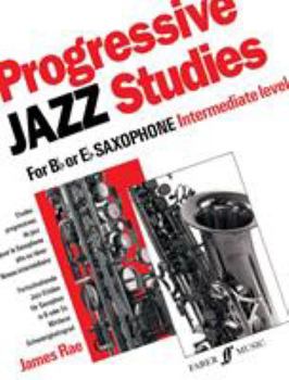 Paperback Progressive Jazz Studies for B-Flat or E-Flat Saxophone - Intermediate Level/Etudes Progressives de Jazz Pour Saxophone Alto Ou Tenor - Niveau Interme Book