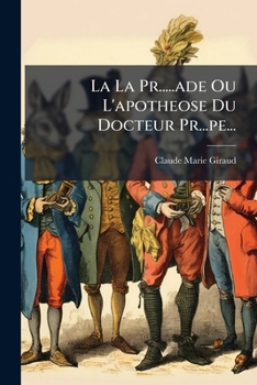 Paperback La La Pr.....ade Ou L'apotheose Du Docteur Pr...pe... [French] Book