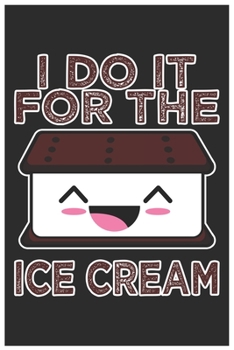 I Do It For The Ice Cream: Cute Blood Pressure Log  Paper, Awesome Ice Cream Funny Design Cute Kawaii Food / Journal Gift (6 X 9 - 120 Blood Pressure Log  Paper Pages)