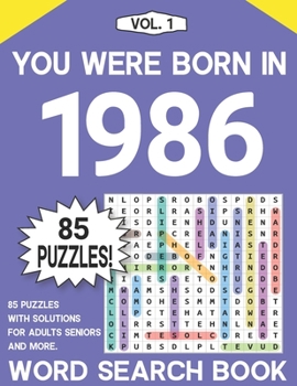 Paperback You Were Born In 1986: Word Search Puzzle Book: Seniors Adults & More Word Search Puzzles Book With 85 Puzzles - Vol. 1 [Large Print] Book