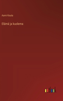Hardcover Elämä ja kuolema [Finnish] Book
