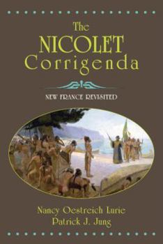 Paperback The Nicolet Corrigenda: New France Revisited Book