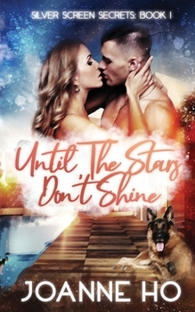 Until The Stars Don't Shine: A Heartwarming Suspenseful Romance for Dog Lovers (1) - Book #1 of the Silver Screen Secrets