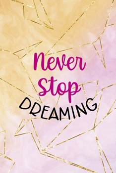 Never Stop Dreaming: Origami Notebook Journal Composition Blank Lined Diary Notepad 120 Pages Paperback Yellow Pink