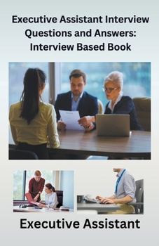 Paperback Executive Assistant Interview Questions and Answers: Interview-Based Book