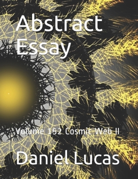 Abstract Essay: Volume 152 Cosmic Web II (Abstract painting)