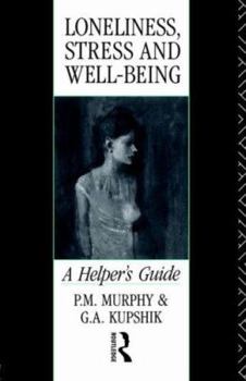 Paperback Loneliness, Stress and Well-Being: A Helper's Guide Book