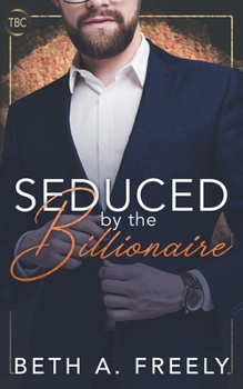 Seduced By The Billionaire (Billionaire's Club)