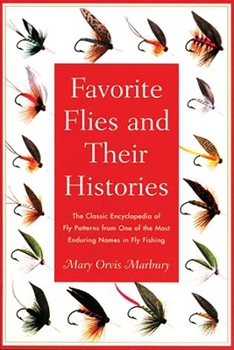 Paperback Favorite Flies and Their Histories: The Classic Encyclopedia of American Fly Patterns from One of the Most Enduring Names in Fly Fishing Book