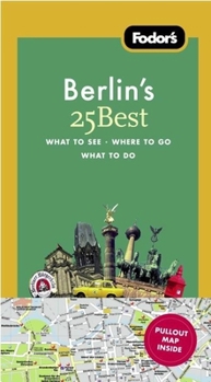 Paperback Fodor's Berlin's 25 Best, 7th Edition (Full-color Travel Guide) Book